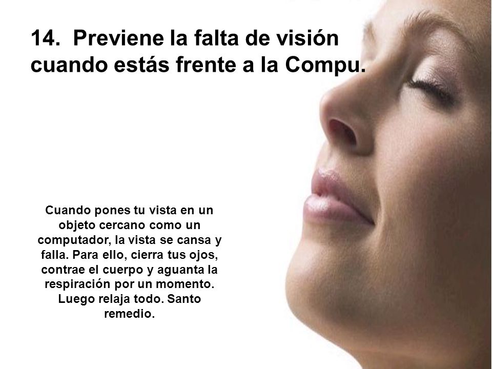 14. Previene la falta de visión cuando estás frente a la Compu.