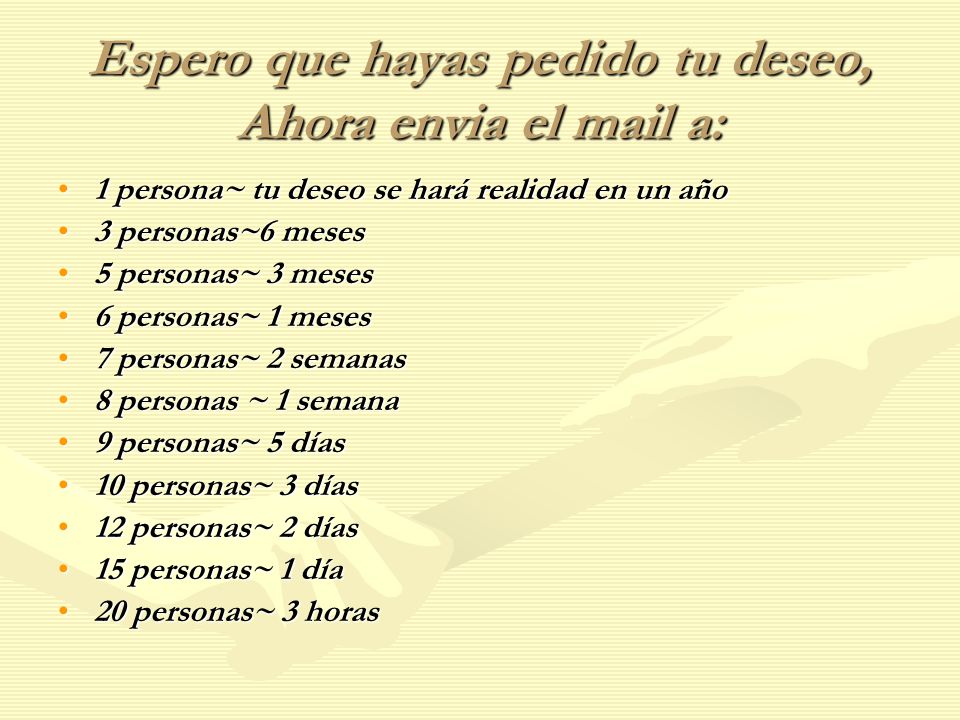 Espero que hayas pedido tu deseo, Ahora envia el mail a:
