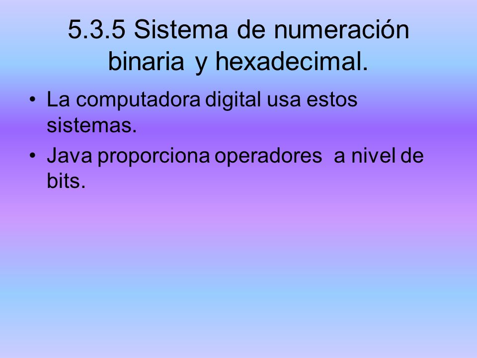 5.3.5 Sistema de numeración binaria y hexadecimal.
