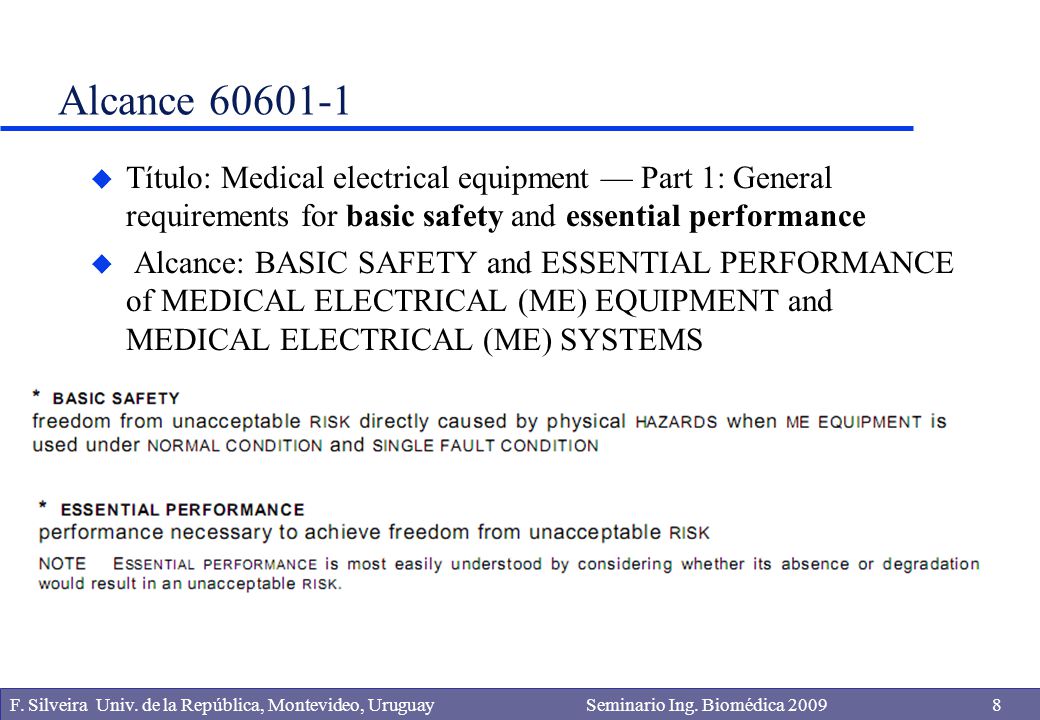 Alcance Título: Medical electrical equipment — Part 1: General requirements for basic safety and essential performance.