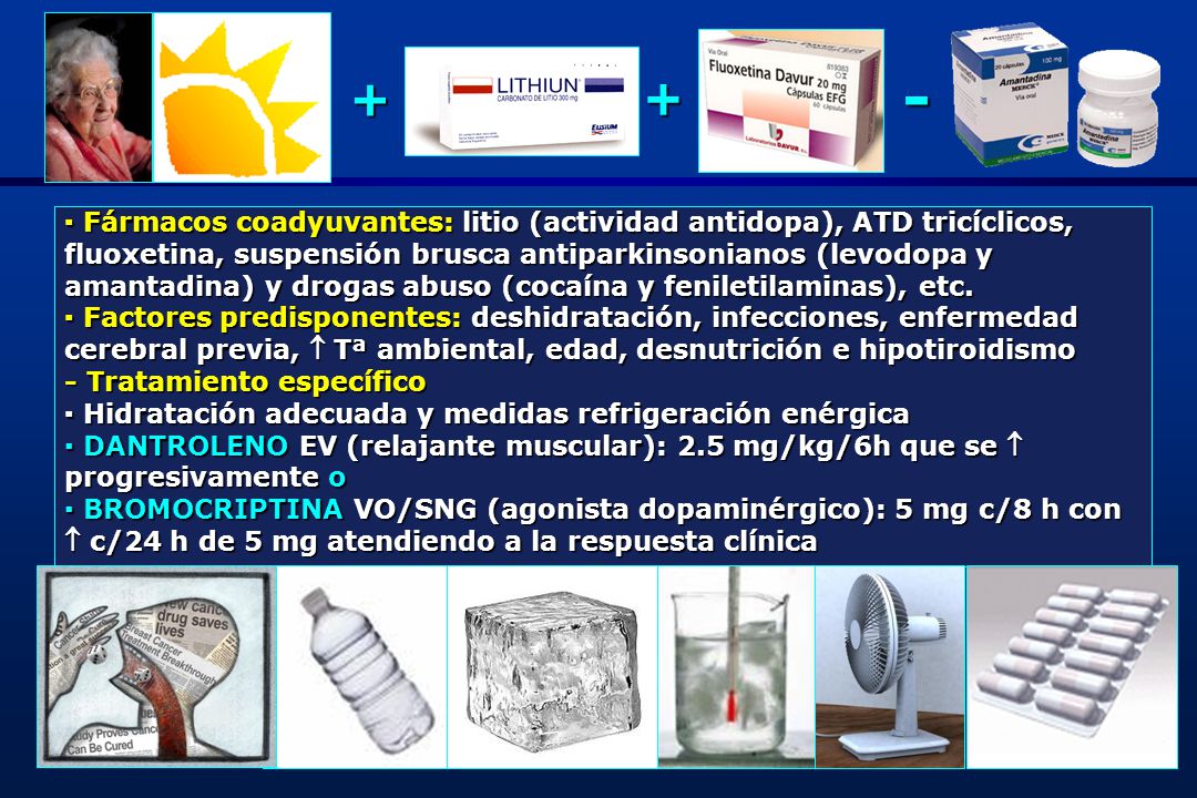 - + + ▪ Fármacos coadyuvantes: litio (actividad antidopa), ATD tricíclicos, fluoxetina, suspensión brusca antiparkinsonianos (levodopa y.