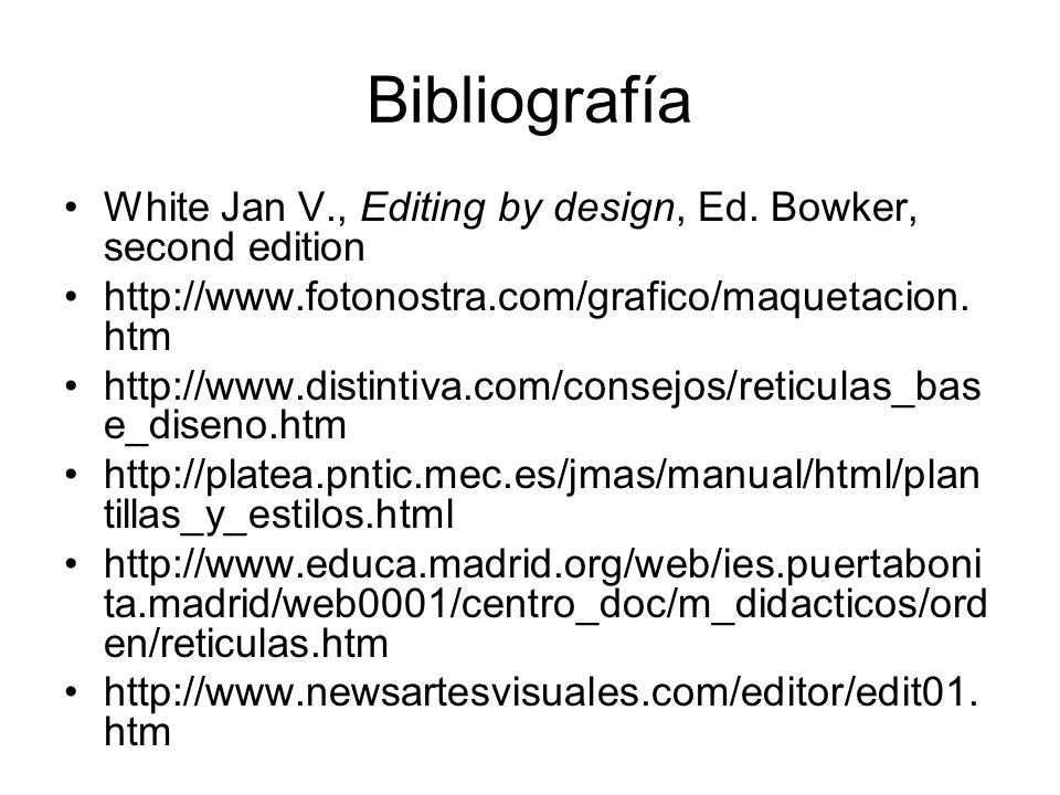 Bibliografía White Jan V., Editing by design, Ed. Bowker, second edition.