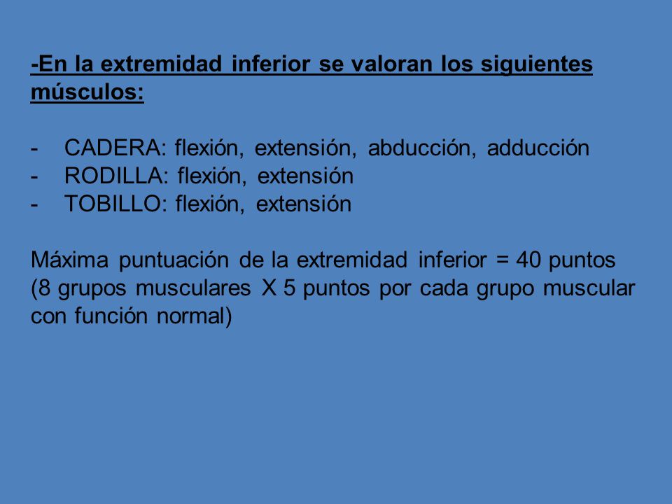 -En la extremidad inferior se valoran los siguientes músculos: