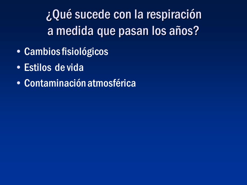 ¿Qué sucede con la respiración a medida que pasan los años