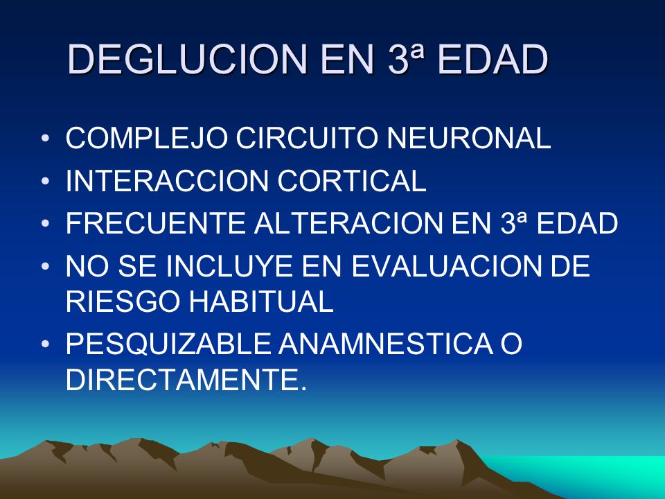 DEGLUCION EN 3ª EDAD COMPLEJO CIRCUITO NEURONAL INTERACCION CORTICAL