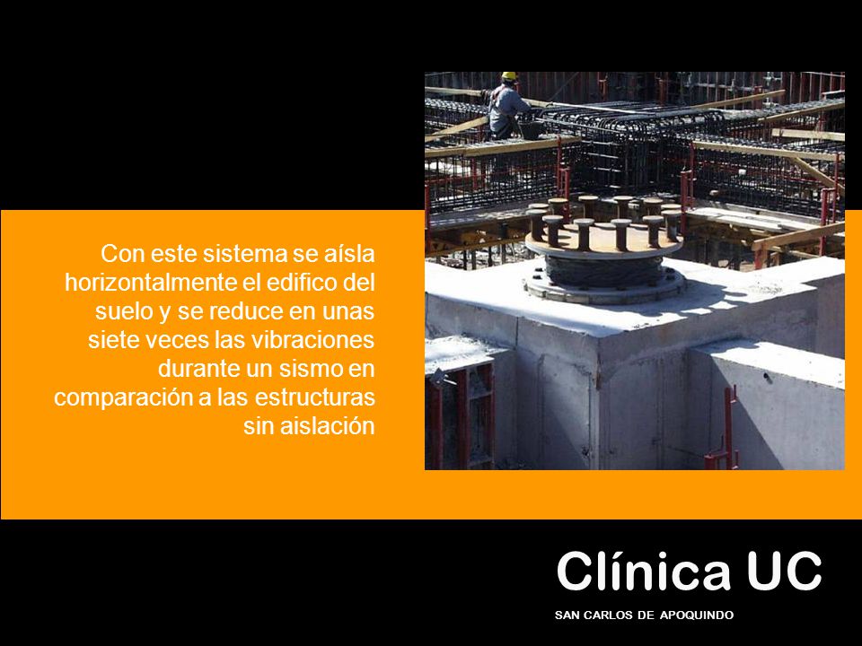 Con este sistema se aísla horizontalmente el edifico del suelo y se reduce en unas siete veces las vibraciones durante un sismo en comparación a las estructuras sin aislación