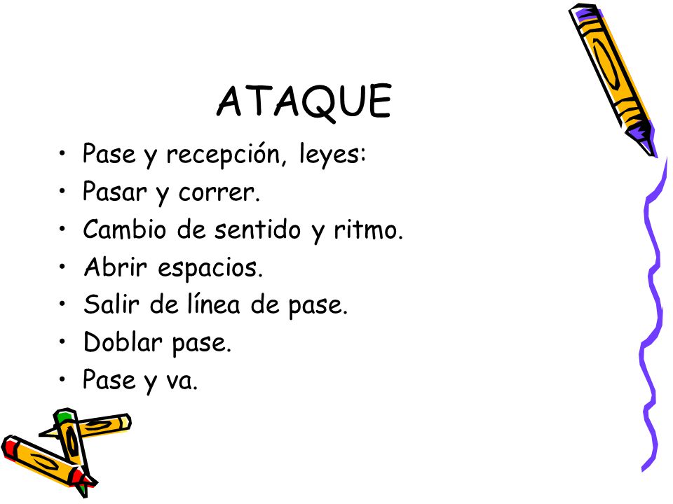 ATAQUE Pase y recepción, leyes: Pasar y correr.