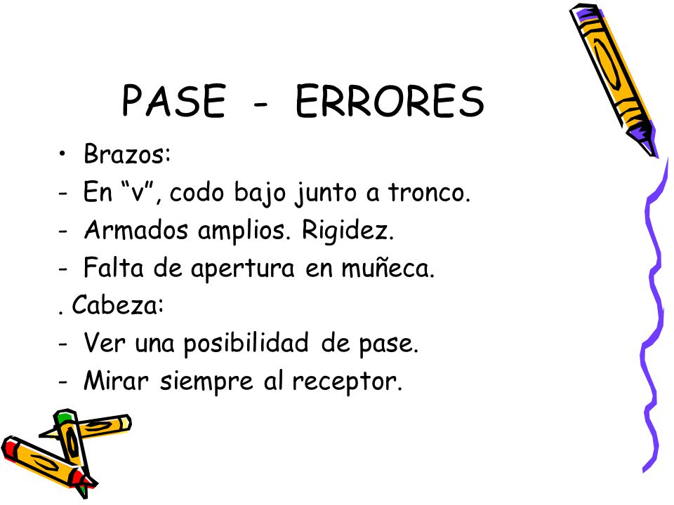 PASE - ERRORES Brazos: En v , codo bajo junto a tronco.
