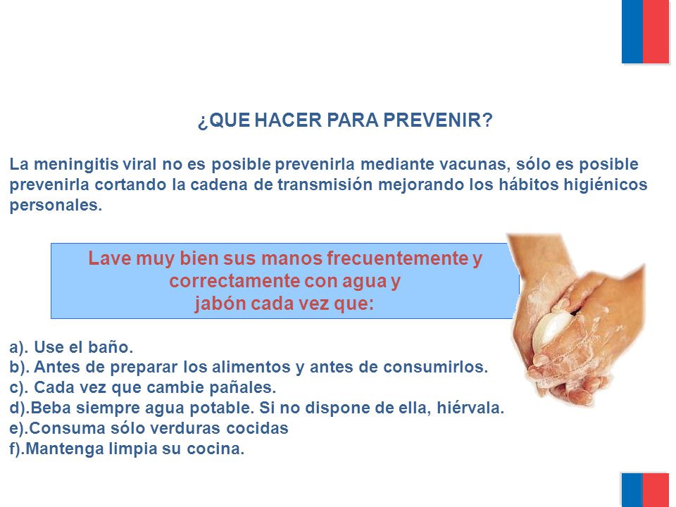 Lave muy bien sus manos frecuentemente y correctamente con agua y