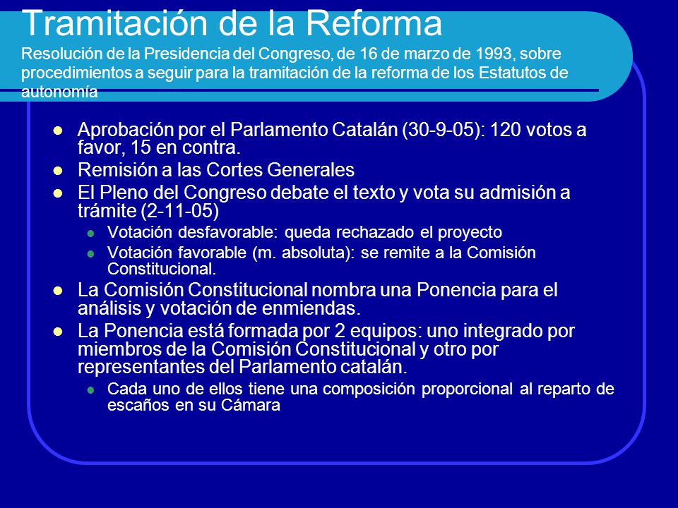 Tramitación de la Reforma Resolución de la Presidencia del Congreso, de 16 de marzo de 1993, sobre procedimientos a seguir para la tramitación de la reforma de los Estatutos de autonomía