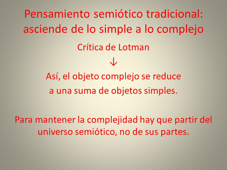 Pensamiento semiótico tradicional: asciende de lo simple a lo complejo