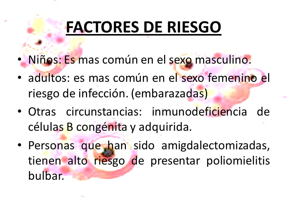 FACTORES DE RIESGO Niños: Es mas común en el sexo masculino.