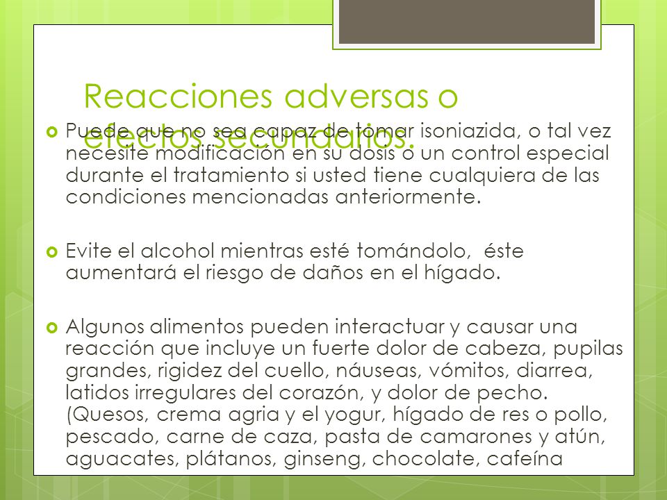 Reacciones adversas o efectos secundarios.