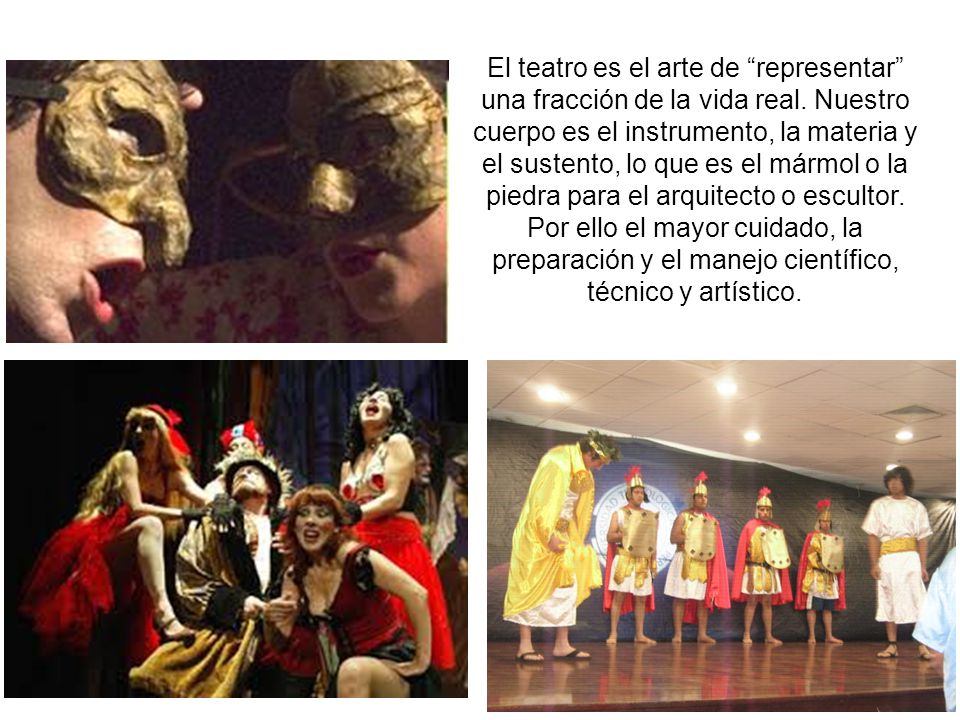 El teatro es el arte de representar una fracción de la vida real
