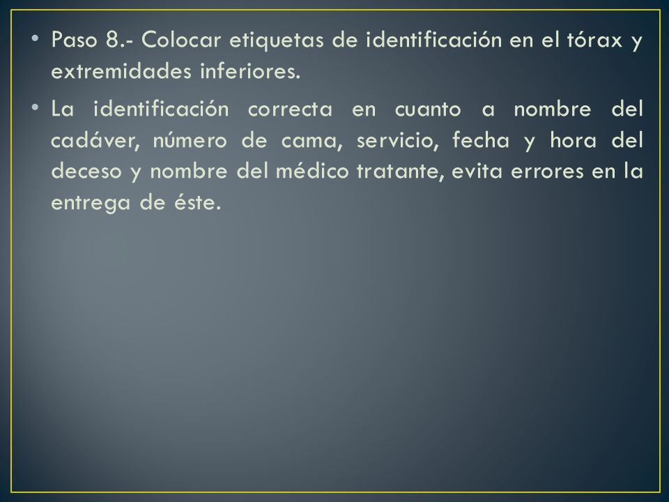 Paso 8.- Colocar etiquetas de identificación en el tórax y extremidades inferiores.