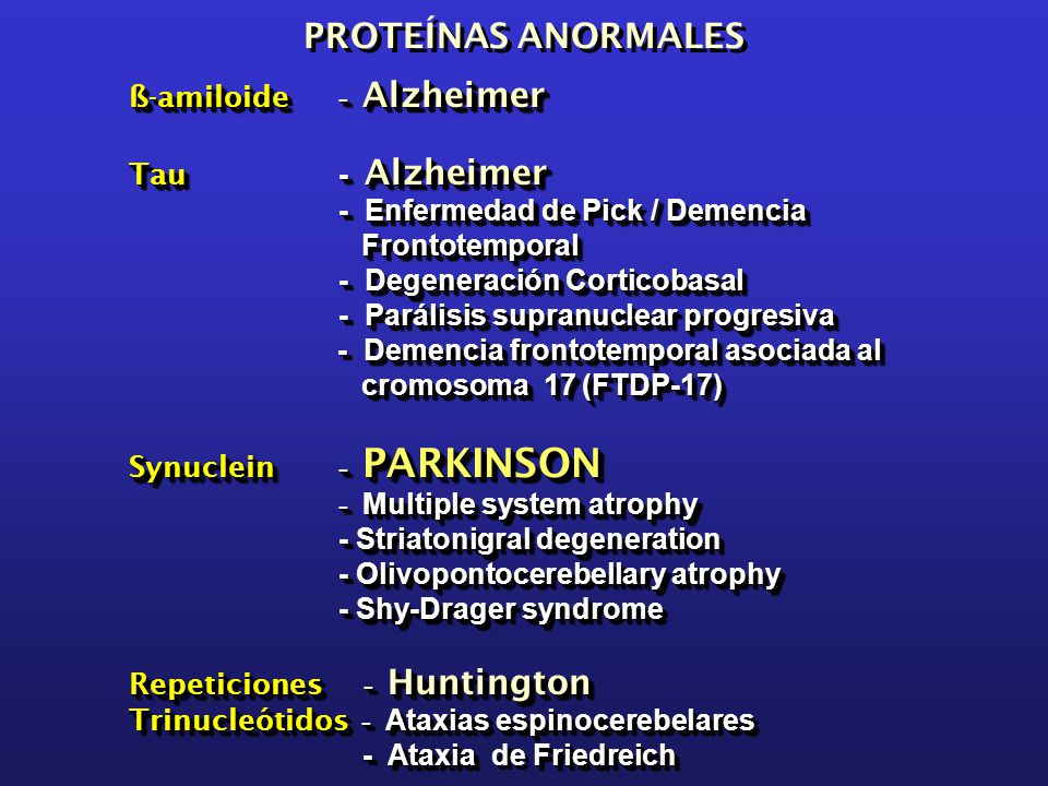 PROTEÍNAS ANORMALES ß-amiloide - Alzheimer Tau - Alzheimer - Enfermedad de Pick / Demencia.