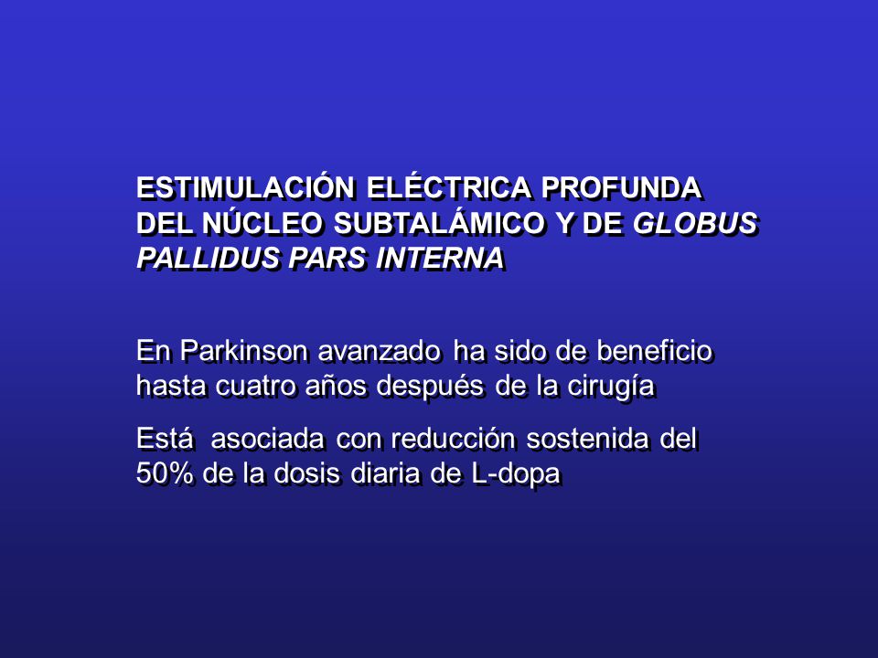 ESTIMULACIÓN ELÉCTRICA PROFUNDA DEL NÚCLEO SUBTALÁMICO Y DE GLOBUS PALLIDUS PARS INTERNA