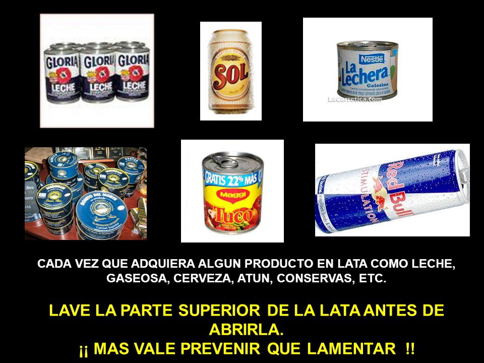 LAVE LA PARTE SUPERIOR DE LA LATA ANTES DE ABRIRLA.