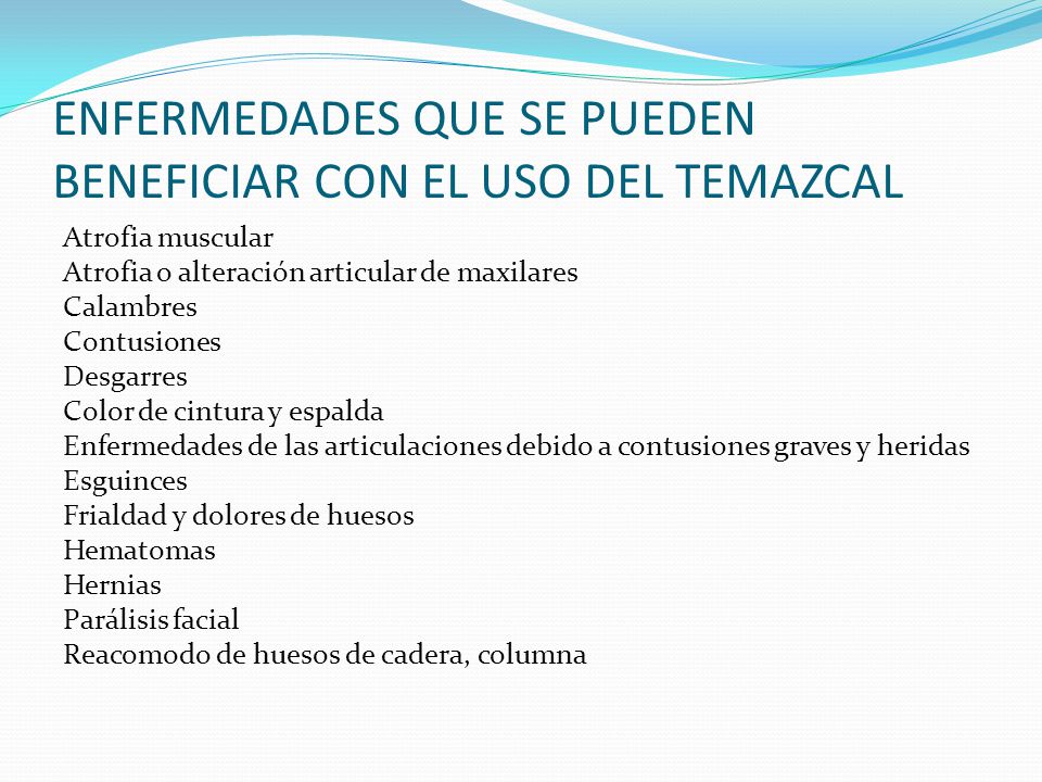 ENFERMEDADES QUE SE PUEDEN BENEFICIAR CON EL USO DEL TEMAZCAL