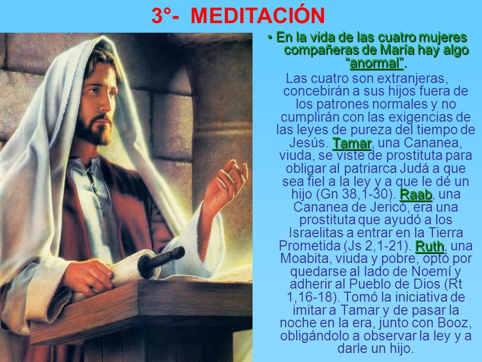 3°- MEDITACIÓN • En la vida de las cuatro mujeres compañeras de María hay algo anormal .