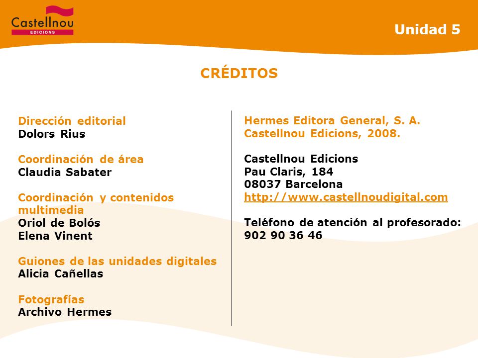 Unidad 5 CRÉDITOS Dirección editorial Hermes Editora General, S. A.