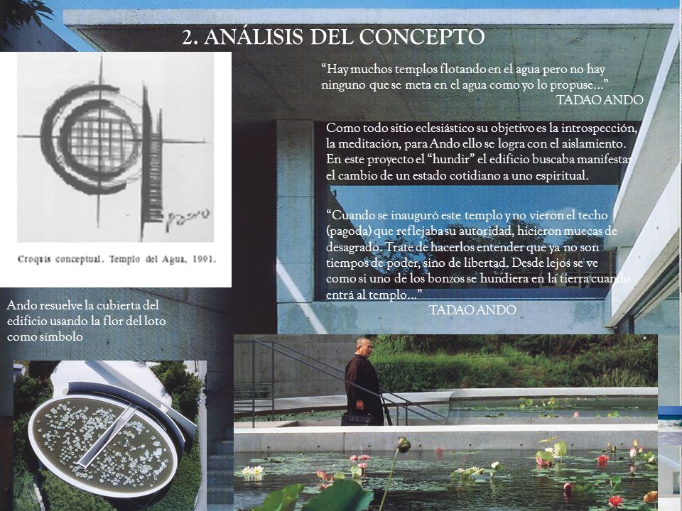 2. ANÁLISIS DEL CONCEPTO Hay muchos templos flotando en el agua pero no hay ninguno que se meta en el agua como yo lo propuse...