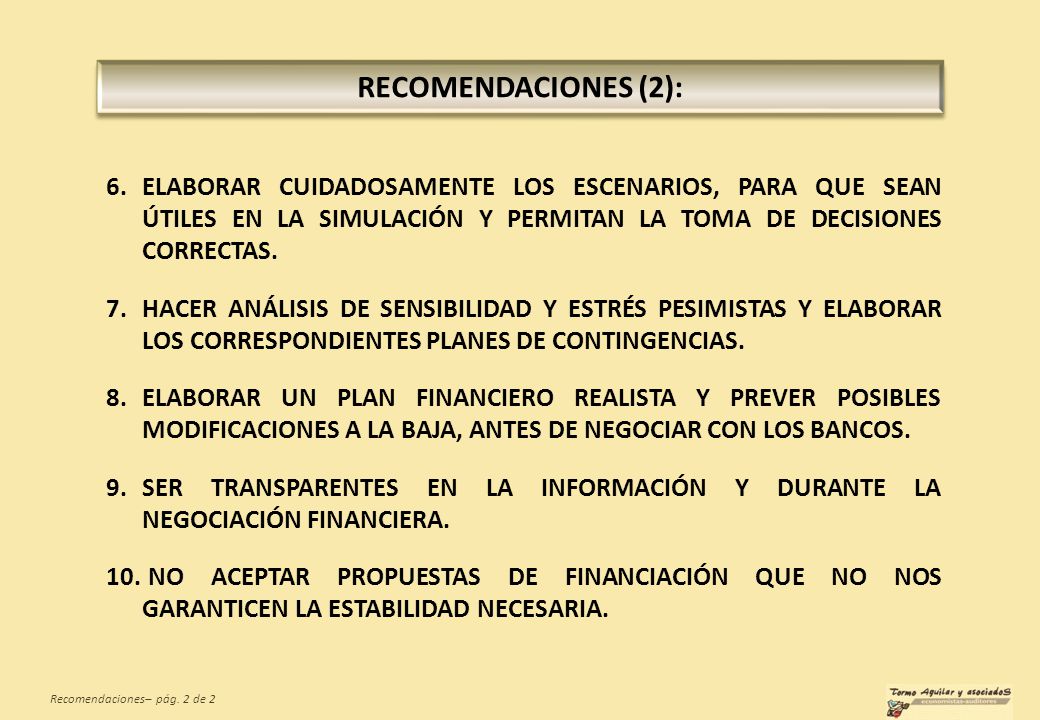 RECOMENDACIONES (2): ELABORAR CUIDADOSAMENTE LOS ESCENARIOS, PARA QUE SEAN ÚTILES EN LA SIMULACIÓN Y PERMITAN LA TOMA DE DECISIONES CORRECTAS.