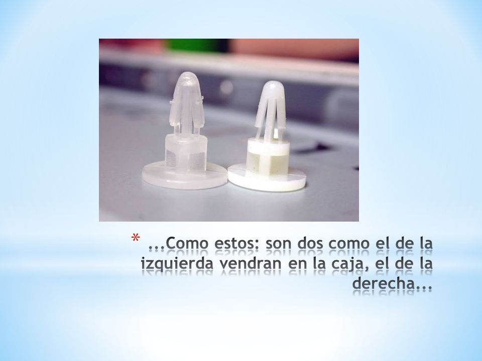 ...Como estos: son dos como el de la izquierda vendran en la caja, el de la derecha...
