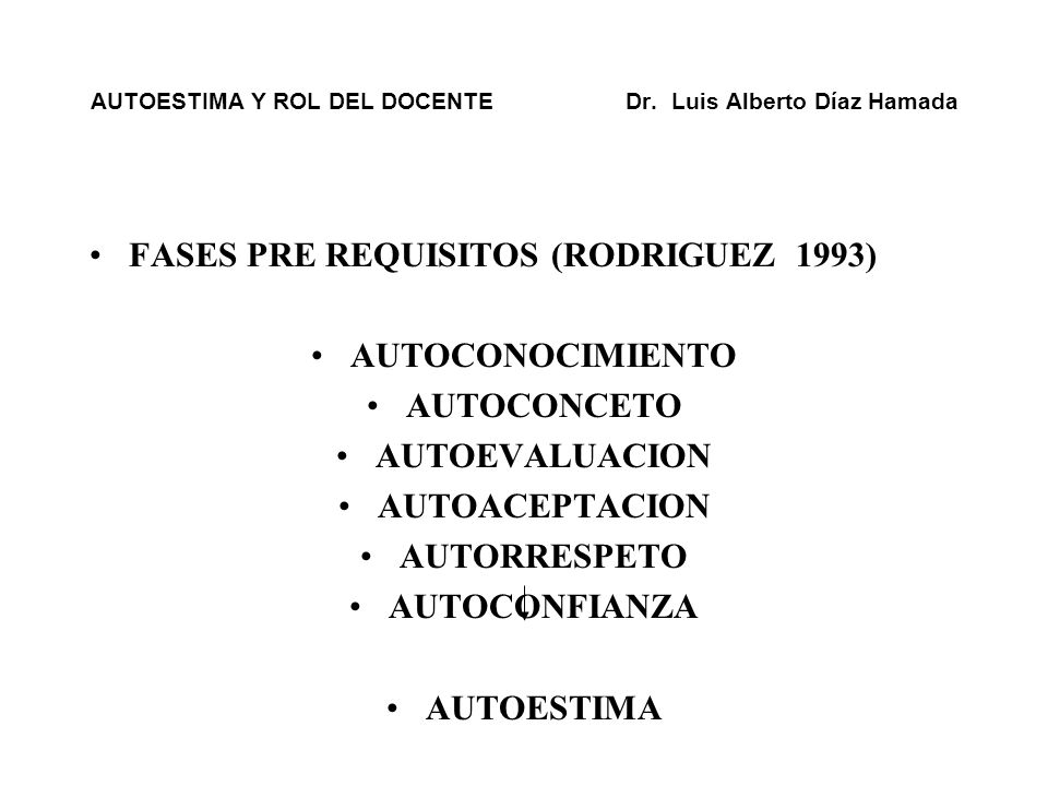 AUTOESTIMA Y ROL DEL DOCENTE Dr. Luis Alberto Díaz Hamada