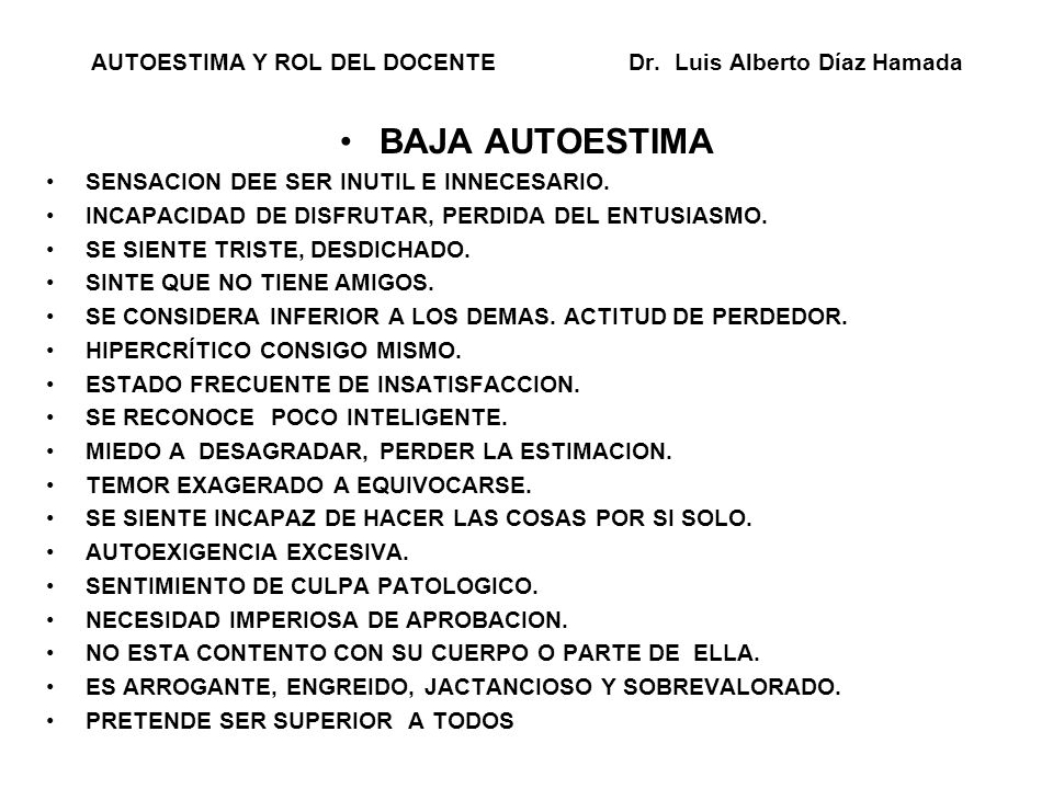 AUTOESTIMA Y ROL DEL DOCENTE Dr. Luis Alberto Díaz Hamada