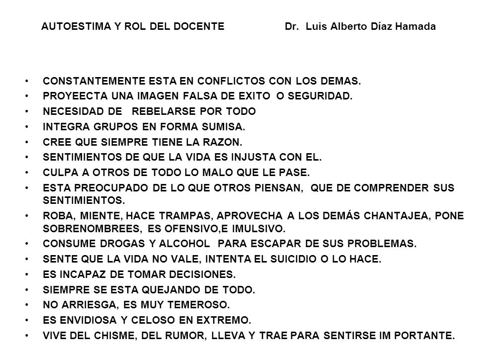 AUTOESTIMA Y ROL DEL DOCENTE Dr. Luis Alberto Díaz Hamada