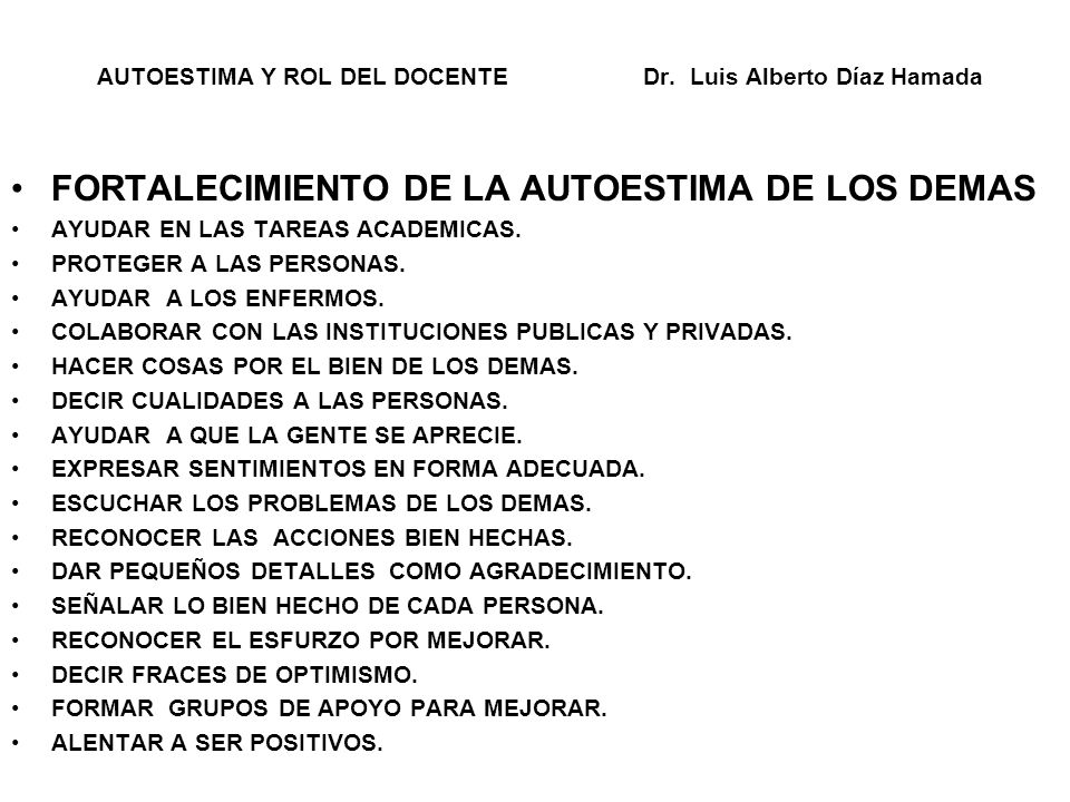 AUTOESTIMA Y ROL DEL DOCENTE Dr. Luis Alberto Díaz Hamada