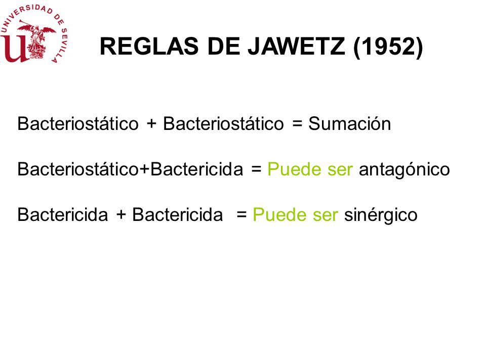 REGLAS DE JAWETZ (1952) Bacteriostático + Bacteriostático = Sumación