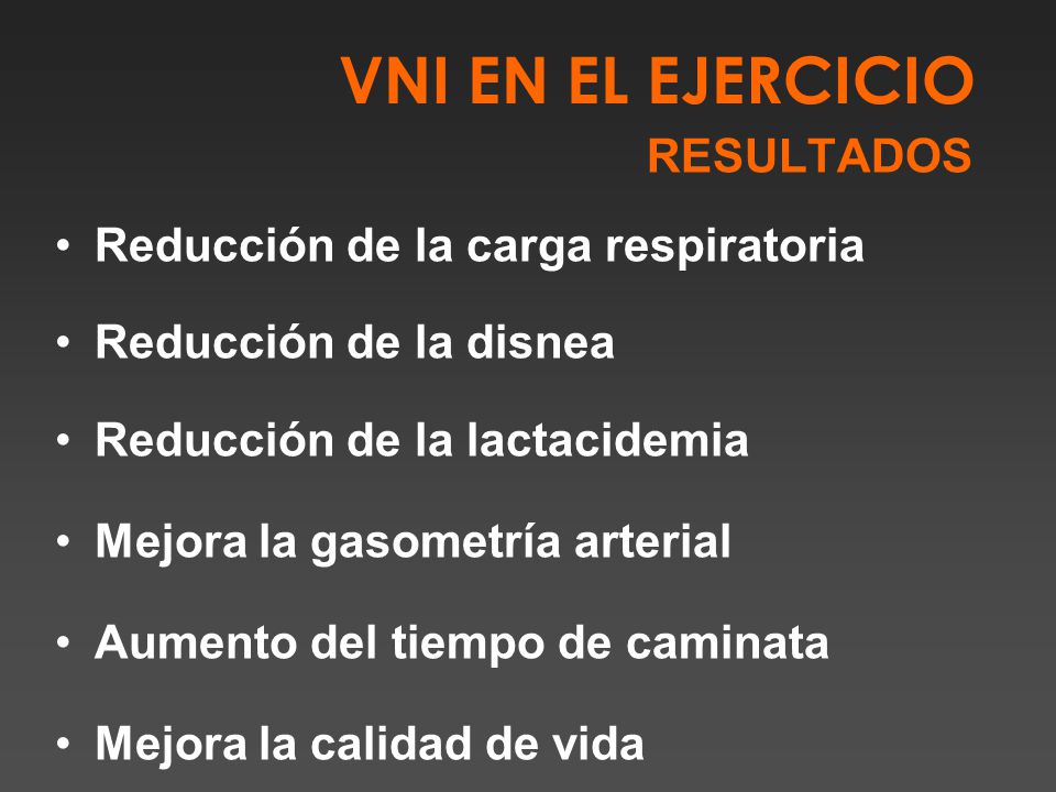 VNI EN EL EJERCICIO RESULTADOS Reducción de la carga respiratoria