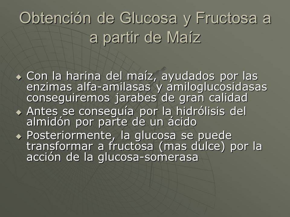 Obtención de Glucosa y Fructosa a a partir de Maíz