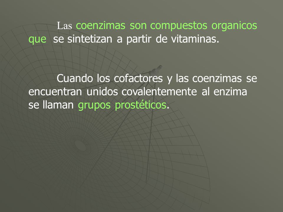 Las coenzimas son compuestos organicos que se sintetizan a partir de vitaminas.