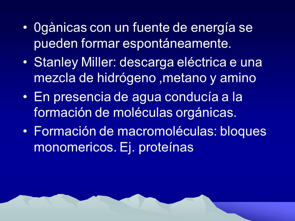0gànicas con un fuente de energía se pueden formar espontáneamente.