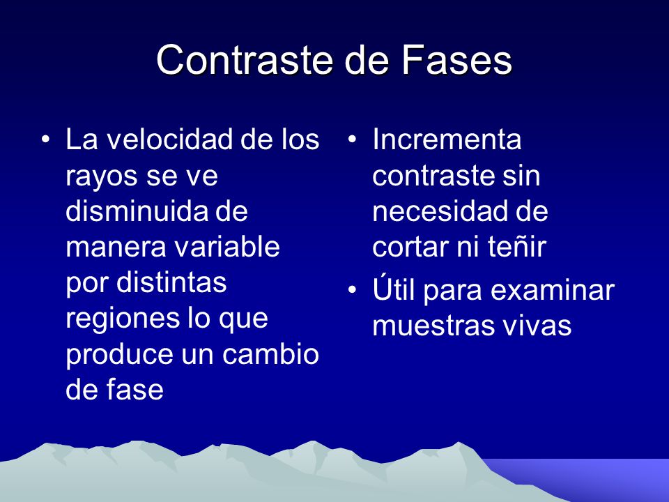 Contraste de Fases La velocidad de los rayos se ve disminuida de manera variable por distintas regiones lo que produce un cambio de fase.
