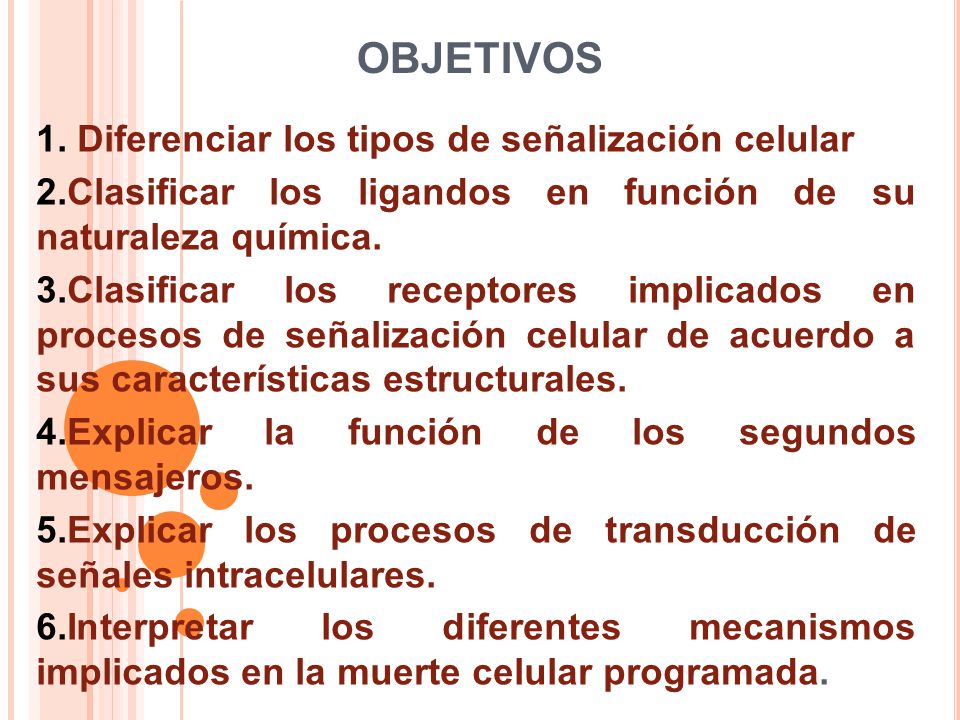OBJETIVOS 1. Diferenciar los tipos de señalización celular
