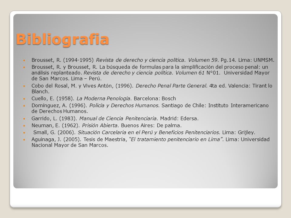 Bibliografia Brousset, R. ( ) Revista de derecho y ciencia política. Volumen 59. Pg.14. Lima: UNMSM.