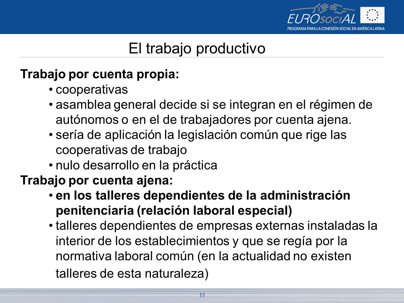 El trabajo productivo Trabajo por cuenta propia: cooperativas