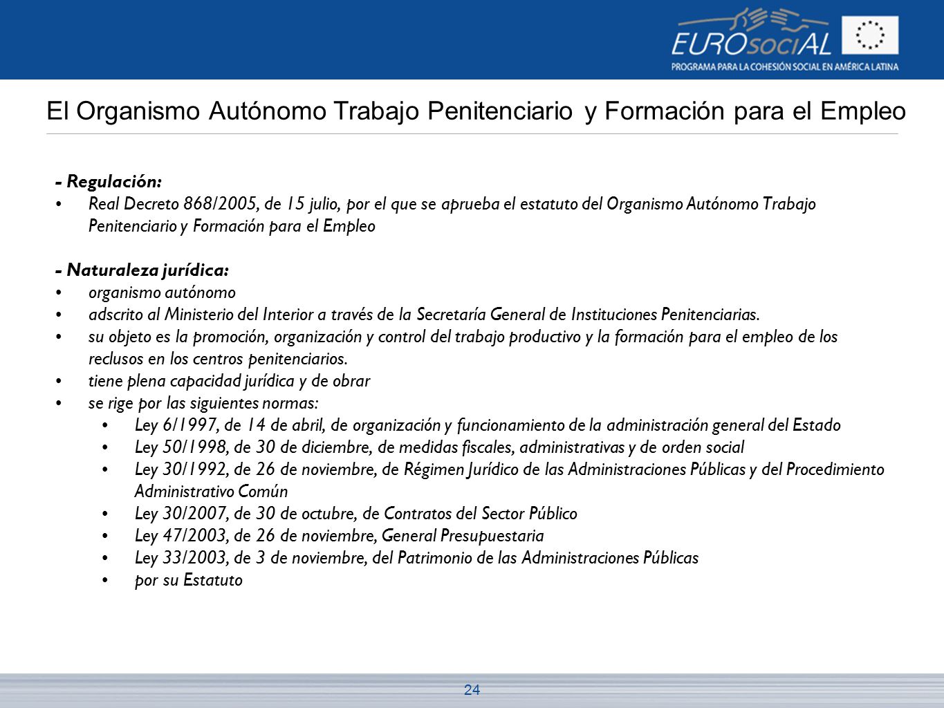 El Organismo Autónomo Trabajo Penitenciario y Formación para el Empleo