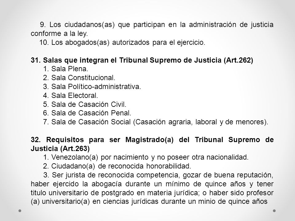 9. Los ciudadanos(as) que participan en la administración de justicia conforme a la ley.