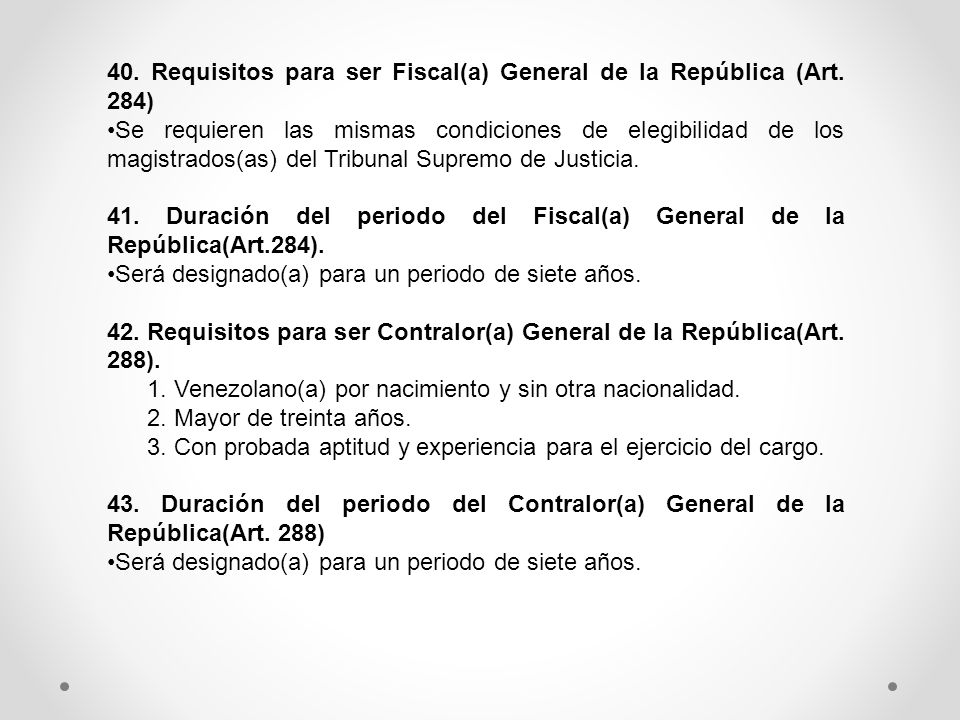 40. Requisitos para ser Fiscal(a) General de la República (Art. 284)