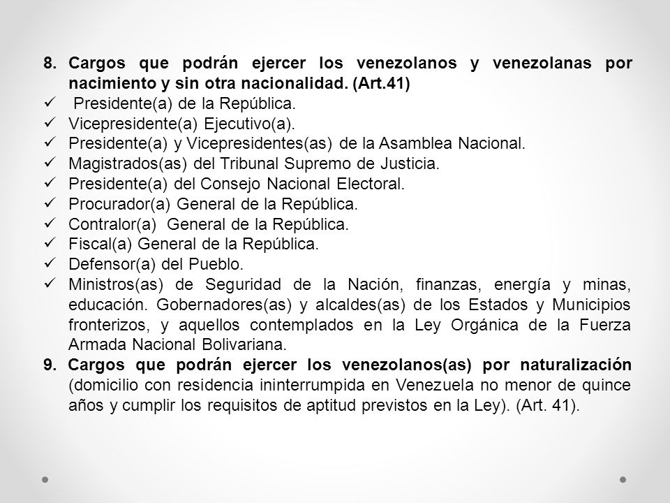 Cargos que podrán ejercer los venezolanos y venezolanas por nacimiento y sin otra nacionalidad. (Art.41)