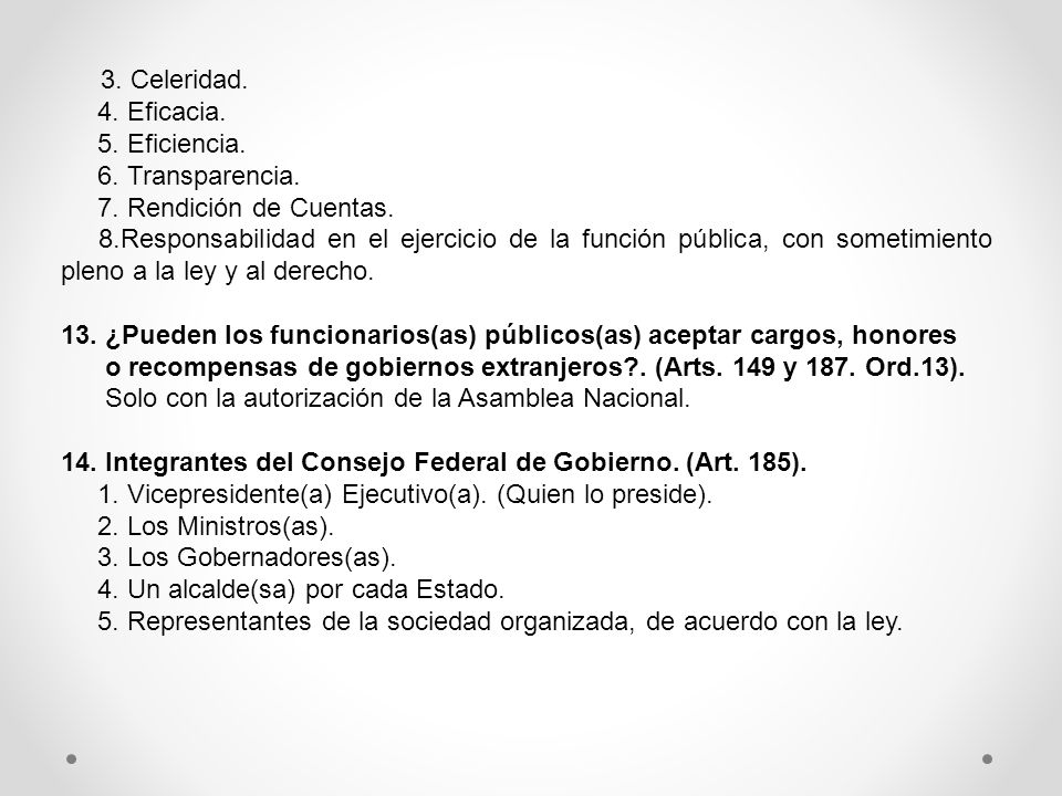 3. Celeridad. 4. Eficacia. 5. Eficiencia. 6. Transparencia. 7. Rendición de Cuentas.