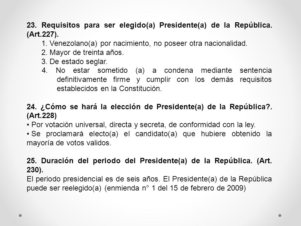 23. Requisitos para ser elegido(a) Presidente(a) de la República. (Art