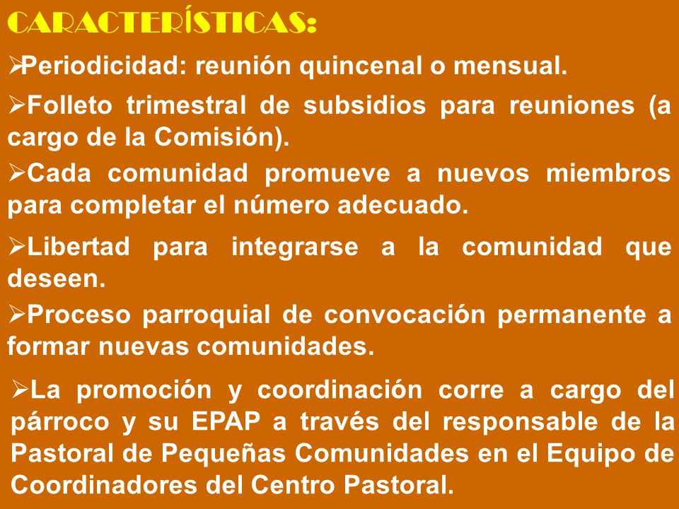 CARACTERÍSTICAS: Periodicidad: reunión quincenal o mensual.