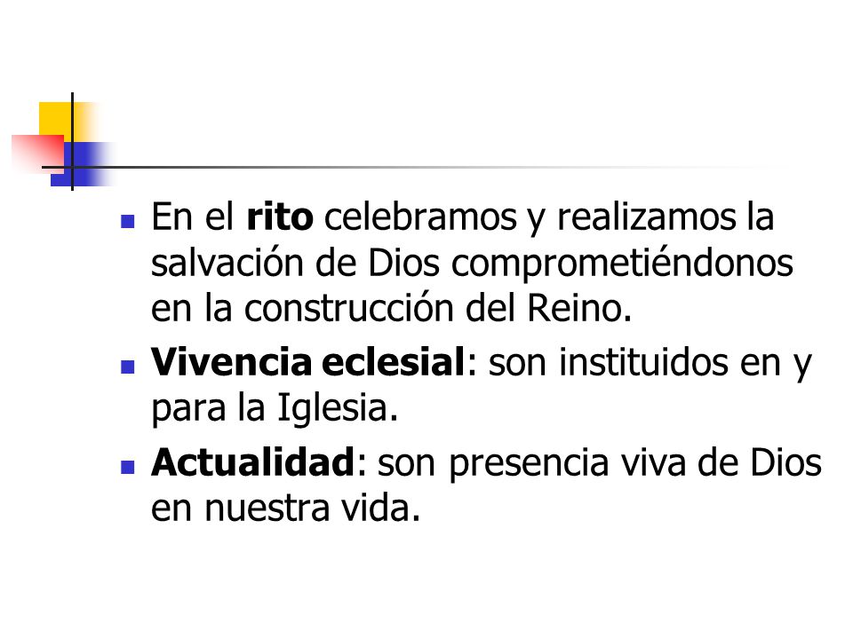 En el rito celebramos y realizamos la salvación de Dios comprometiéndonos en la construcción del Reino.