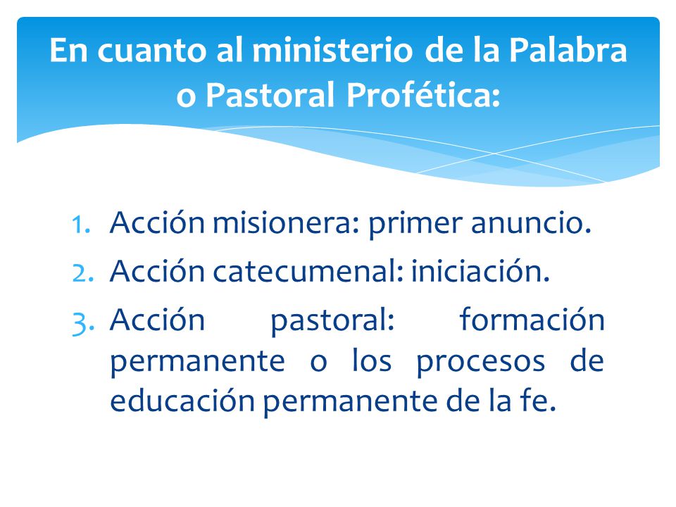 En cuanto al ministerio de la Palabra o Pastoral Profética:
